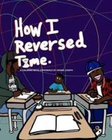 How I Reversed Time