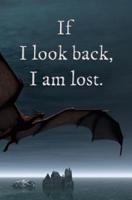 If I Look Back, I Am Lost