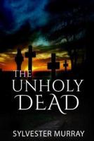 The Unholy Dead