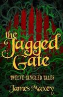 The Jagged Gate: Twelve Tangled Tales