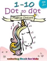 1-10 Dot to Dot Magical Unicorn Coloring Book for Kids Ages 3+