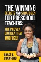 The Winning Secrets and Strategies for Preschool Teachers