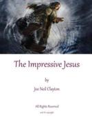 The Impressive Jesus