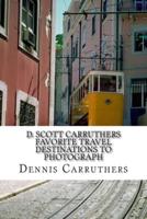 D. Scott Carruthers Favorite Travel Destinations to Photograph