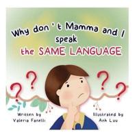 Why Don't Mamma and I Speak the Same Language?