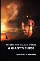 The Ones Who Walk All Worlds: A Giant's Curse