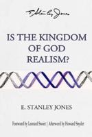 Is The Kingdom of God Realism?