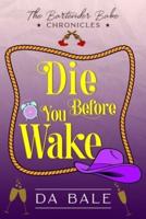Die Before You Wake
