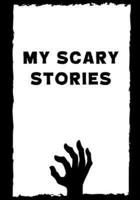 My Scary Stories