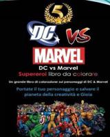 DC Vs Marvel Supereroi Libro Da Colorare
