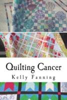 Quilting Cancer