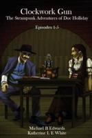 Clockwork Gun Episodes 1-5