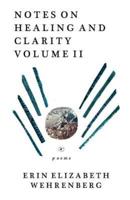 Notes on Healing & Clarity Volume II