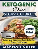 Ketogenic Diet Slow Cooker ***Large Print Edition***