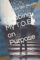 Stubbing My TOE on Purpose: A Seminal View of Consciousness, Cosmology and the Congruence of Science and Spirituality