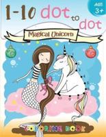 1-10 Dot to Dot Magical Unicorn Coloring Book Age 3+