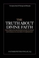 The Truth About Divine Faith