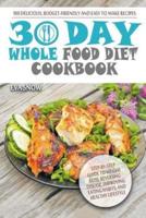Whole Food 30-Day Diet Cookbook