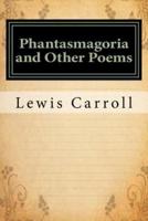 Phantasmagoria and Other Poems