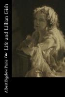Life and Lillian Gish