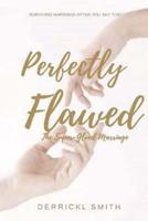 Perfectly Flawed