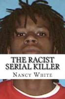 The Racist Serial Killer