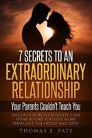 7 Secrets to an Extraordinary Relationship Your Parents Couldn't Teach You
