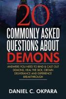 20 Commonly Asked Questions About Demons