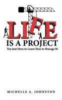 Life Is a Project