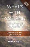 What's With You and God Revised Edition