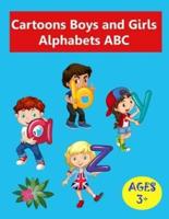 Cartoons Boys and Girls Alphabets ABC