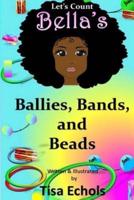 Bella's Ballies, Bands, and Beads