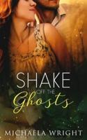 Shake Off the Ghosts