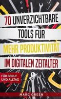 70 Unverzichtbare Tools Für Mehr Produktivität Im Digitalen Zeitalter