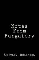 Notes From Purgatory