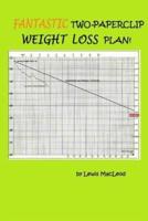Fantastic Two-Paperclip Weight Loss Plan!