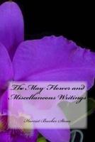 The May Flower and Miscellaneous Writings