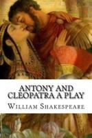 Antony and Cleopatra A Play