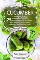 The Cucumber Cookbook 25 Delicious Recipes With Cucumber