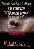 To Catch a Black Hole From the Bottom of the Pond