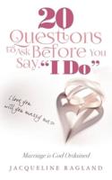 20 Questions to Ask Before You Say, I Do