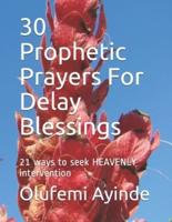 30 Prophetic Prayers for Delay Blessings