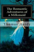The Romantic Adventures of a Milkmaid