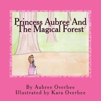 Princess Aubree And The Magical Forest