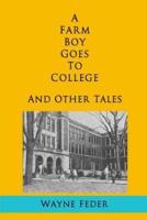 A Farm Boy Goes to College and Other Tales