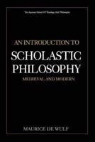 An Introduction to Scholastic Philosophy