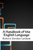 A Handbook of the English Language