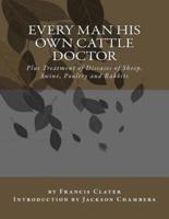 Every Man His Own Cattle Doctor