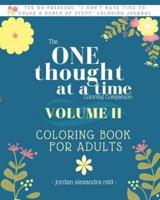 The One Thought at a Time Coloring Companion Volume II - Coloring Book for Adults