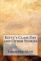 Kitty's Class Day and Other Stories